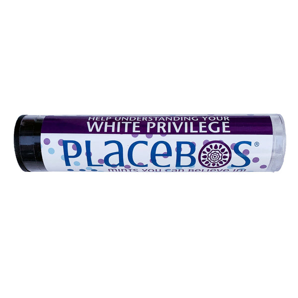 Help Understanding Your White Privilege Placebo Mints